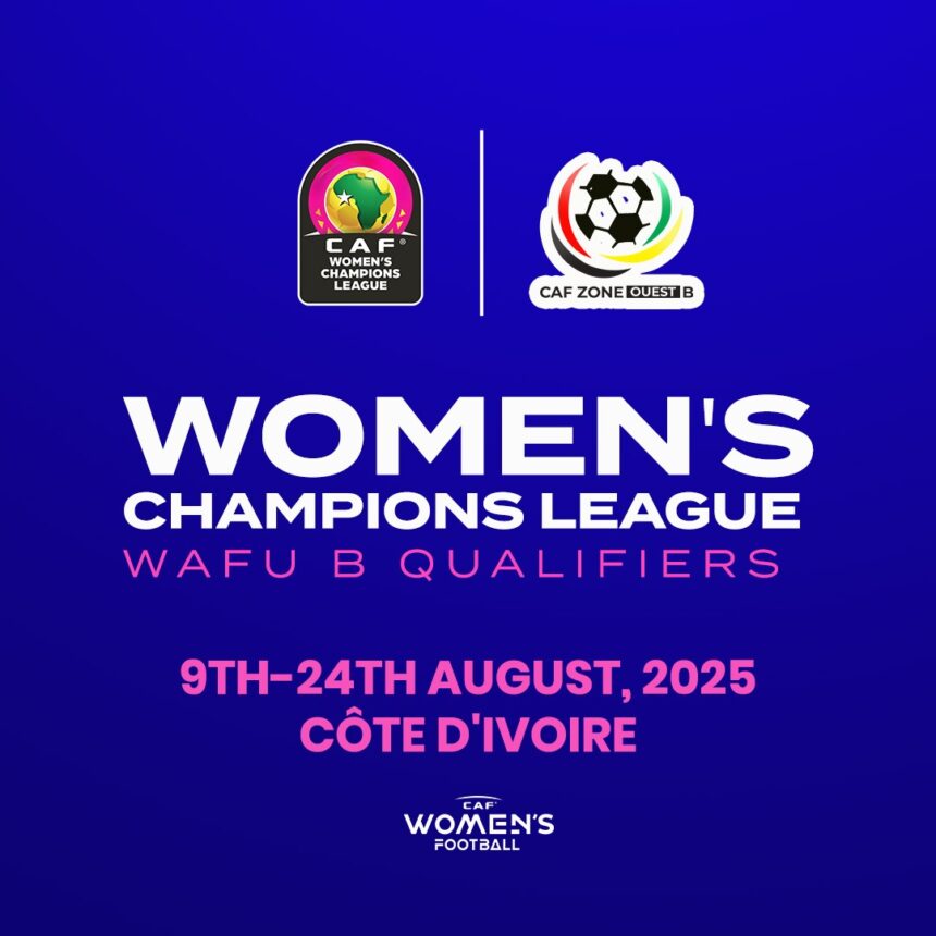 WAFU B announces date and venue for CAF Women’s Champions League qualifiers