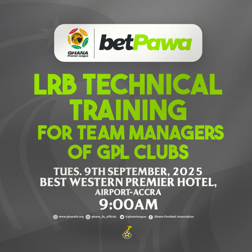 GFA and betPawa to hold LRB Technical Training for Premier League Team Managers on Sept 9, 2025