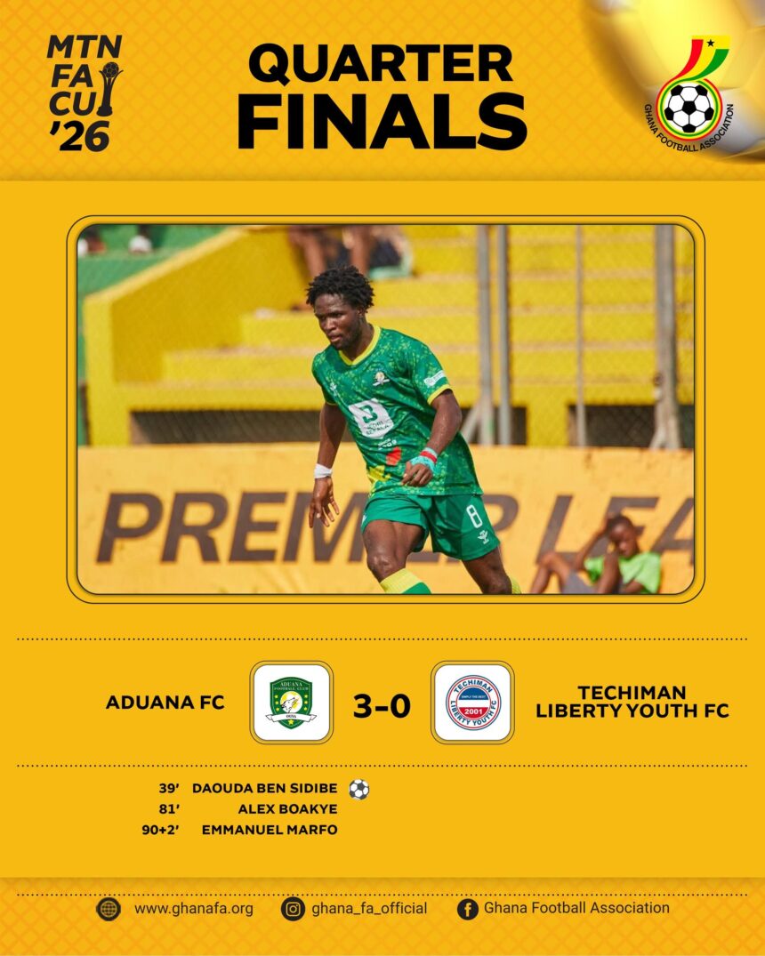 Aduana FC storm into MTN FA Cup semi-finals with convincing win over Techiman Liberty Youth