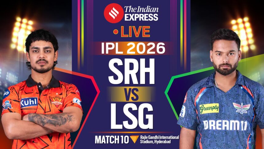 IPL 2026, SRH vs LSG Live Cricket Score: Sunrisers Hyderabad take on Lucknow Super Giants.