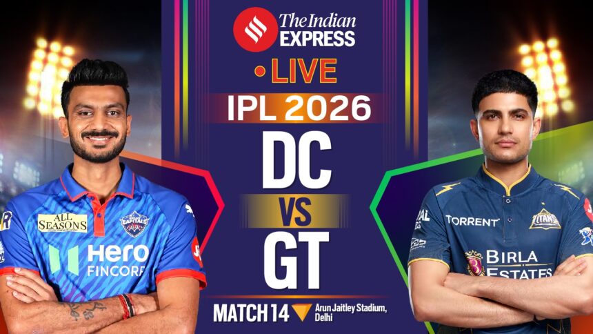 IPL 2026 DC vs GT Live Score: Delhi Capitals face Gujarat Titans at Kotla on Wednesday.
