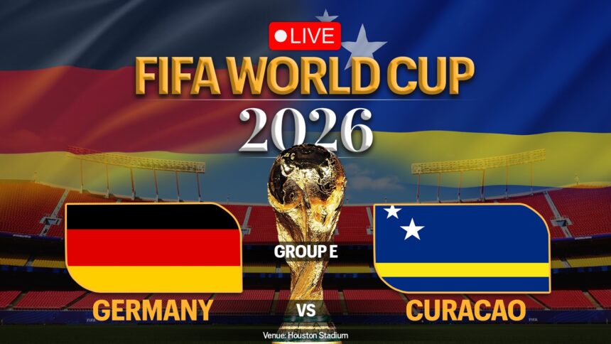 Germany vs Curacao FIFA World Cup 2026 Live Updates: